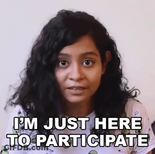 Woman Saying I'm Just Here To Participate GIF