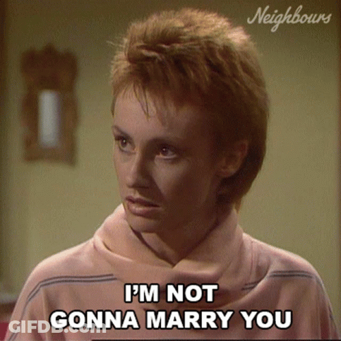 Woman Saying I'm Not Gonna Marry You GIF