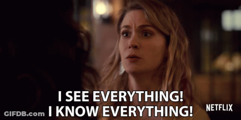 Woman Saying I See Everything I Know Everything Netflix GIF