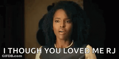 Woman Saying I Thought You Loved Me RJ GIF