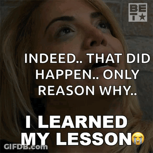 Woman Saying Indeed That Did Happen Only Reason Why I Learned My Lesson GIF