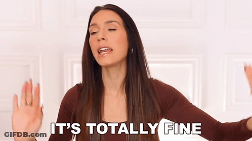 Woman Saying It's Totally Fine GIF
