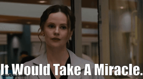 Woman Saying It Would Take A Miracle GIF