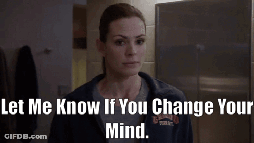 Woman Saying Let Me Know If You Change Your Mind GIF