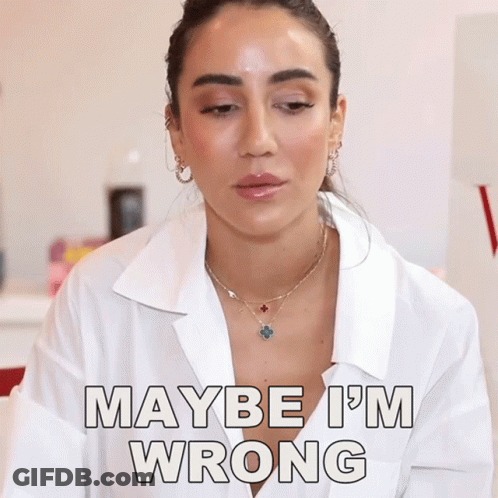 Woman Saying Maybe I'm Wrong GIF