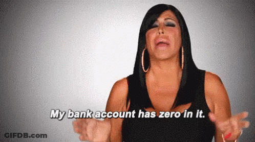 Woman Saying My Bank Account Has Zero In It GIF