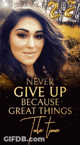 Woman Saying Never Give Up Because Great Things Take Time GIF