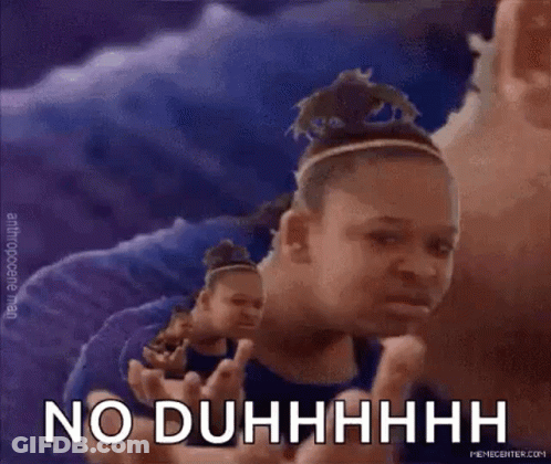 Woman Saying No Duhhh GIF