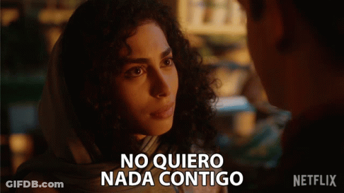 Woman Saying No Quiero Nada Contigo Netflix Ad GIF