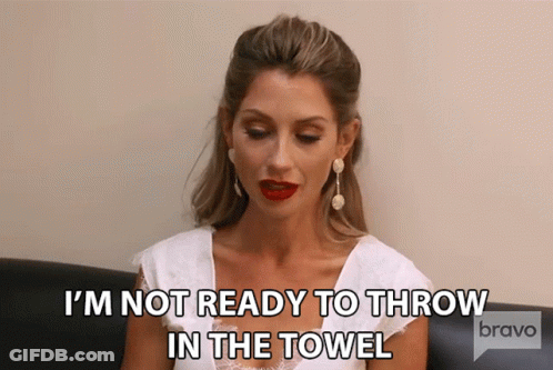 Woman Saying Not Ready To Throw In Towel GIF