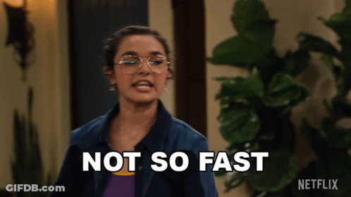 Woman Saying Not So Fast GIF