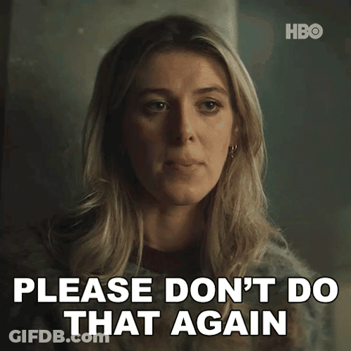 Woman Saying Please Don't Do That Again GIF