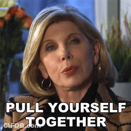 Woman Saying Pull Yourself Together GIF