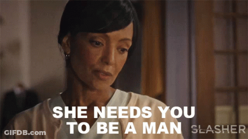 Woman Saying She Needs You To Be A Man GIF