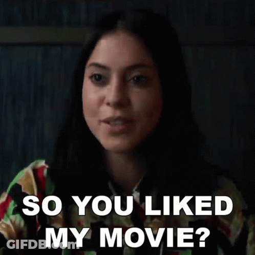 Woman Saying So You Liked My Movie GIF