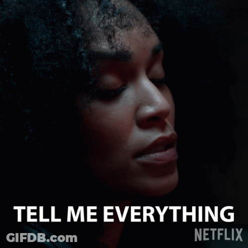 Woman Saying Tell Me Everything GIF