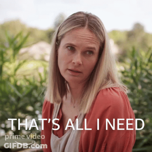 Woman Saying That's All I Need GIF