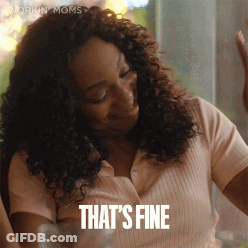 Woman Saying That's Fine In Working Moms Ad GIF