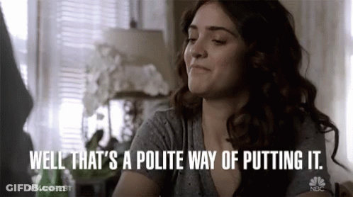 Woman Saying That's Polite Way Of Putting It GIF