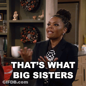 Woman Saying That's What Big Sisters GIF
