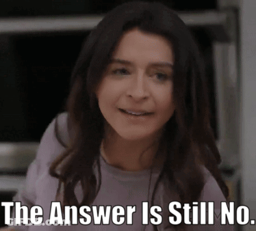 Woman Saying The Answer Is Still No GIF