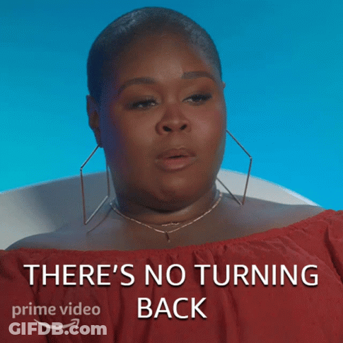 Woman Saying There's No Turning Back GIF
