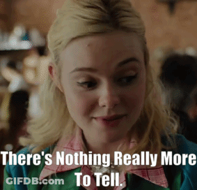 Woman Saying There's Nothing Really More To Tell GIF