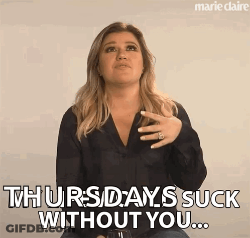 Woman Saying Thursdays Suck Without You GIF