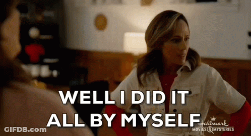 Woman Saying Well I Did It All By Myself GIF