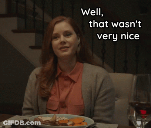 Woman Saying Well That Wasn't Very Nice GIF