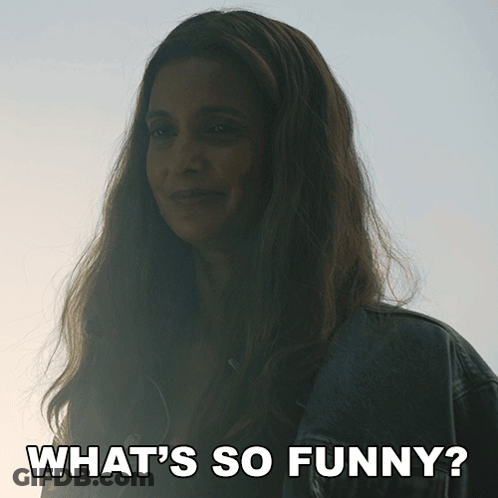 Woman Saying What's So Funny GIF