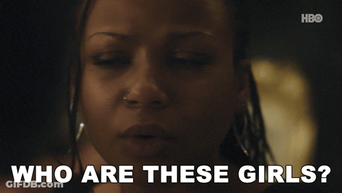 Woman Saying Who Are These Girls GIF