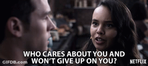 Woman Saying Who Cares About You And Won't Give Up On You Netflix GIF