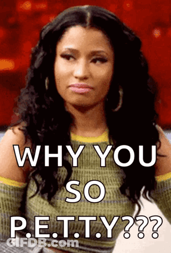 Woman Saying Why You So Petty GIF