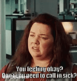 Woman Saying You Feeling Okay Don't You Need To Call In Sick GIF