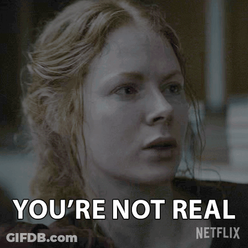 Woman Saying You're Not Real GIF