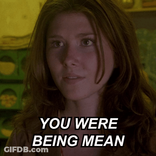 Woman Saying You Were Being Mean GIF