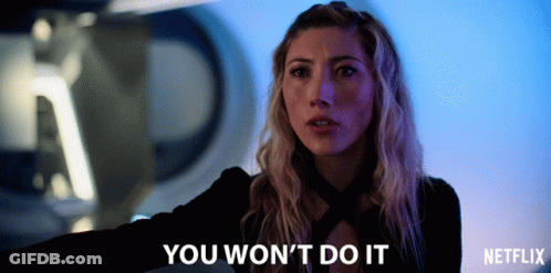 Woman Saying You Wont Do It GIF
