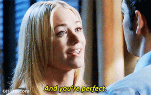 Woman Says And You're Perfect To Man GIF
