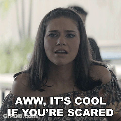 Woman Says Aww It's Cool If You're Scared GIF