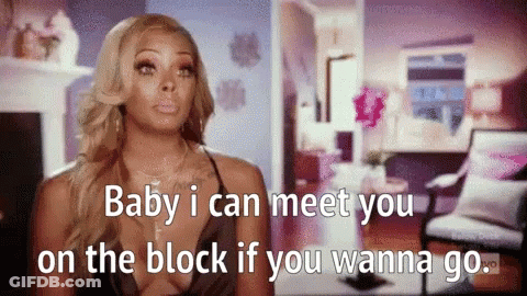 Woman Says Baby I Can Meet You On The Block GIF
