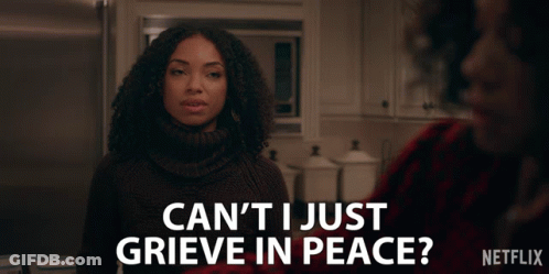 Woman Says Can't I Just Grieve In Peace GIF