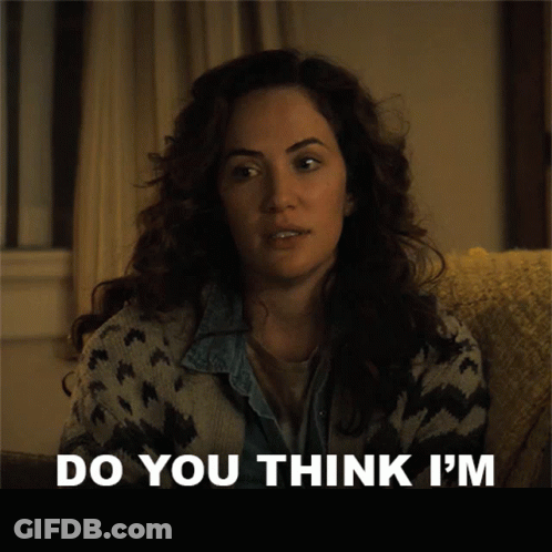 Woman Says Do You Think I'm Delusional Netflix GIF