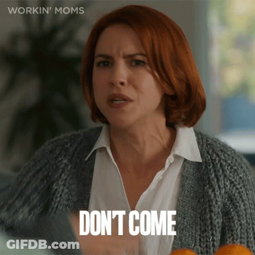 Woman Says Don't Come In Working Moms Advertisement GIF