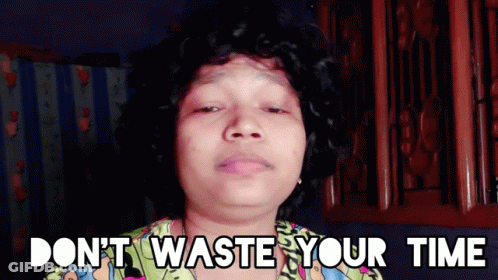Woman Says Don't Waste Your Time In Front Of Cabinet GIF