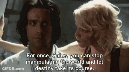 Woman Says For Once Gaius You Can Stop Manipulating GIF