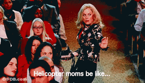 Woman Says Helicopter Moms Be Like GIF