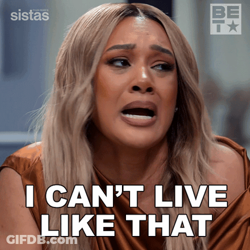 Woman Says I Can't Live Like That GIF