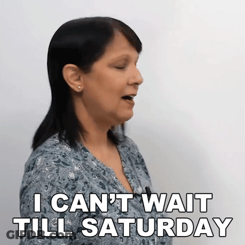 Woman Says I Can't Wait Till Saturday GIF