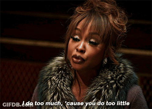Woman Says I Do Too Much Cause You Do Too Little GIF